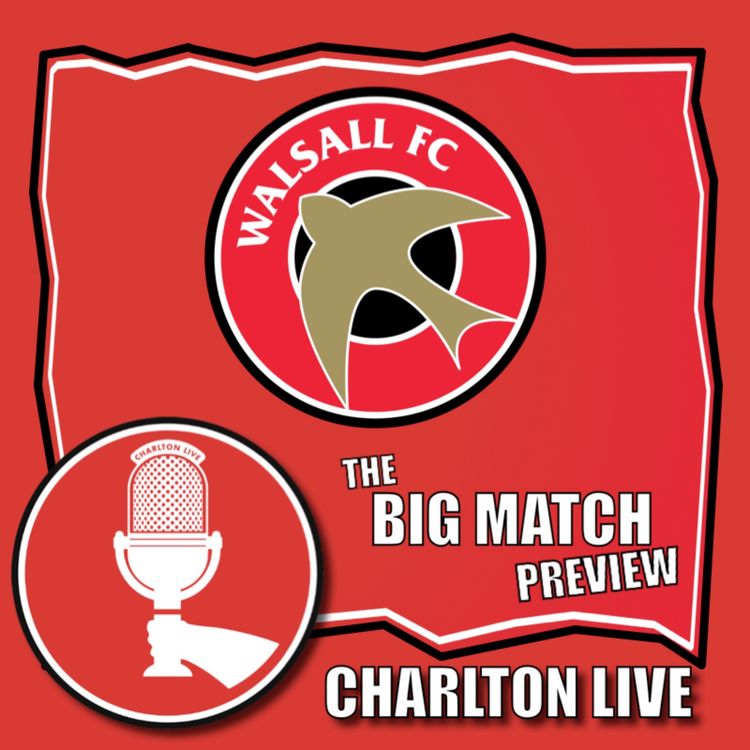 cover art for CHARLTON DESTROY TEN-MAN BASEMENT BOYS BURTON 1-0 - FA CUP TRIP UP NEXT | Big Match Preview Walsall