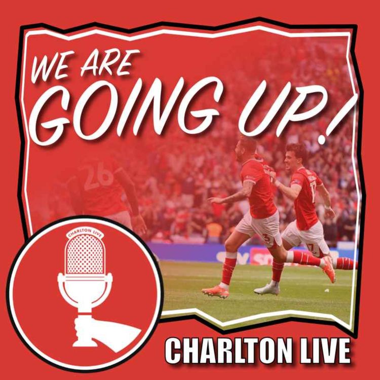 cover art for WE ARE GOING UP! CHARLTON ATHLETIC SECURE CHAMPIONSHIP PLACE WITH 1-0 WIN OVER THE O'S AT WEMBLEY