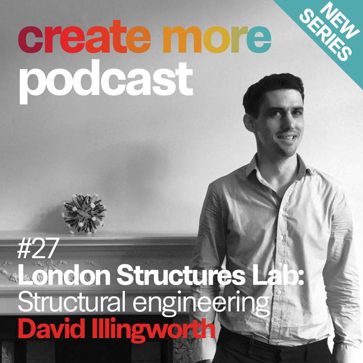 cover art for Ep27 - London Structures Lab Co-Founder David Illingworth