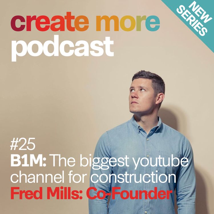 cover art for Ep25 - The B1M Co-Founder Fred Mills