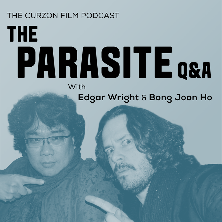 cover art for THE PARASITE Q&A | The Curzon Film Podcast feat. Edgar Wright & Bong Joon Ho