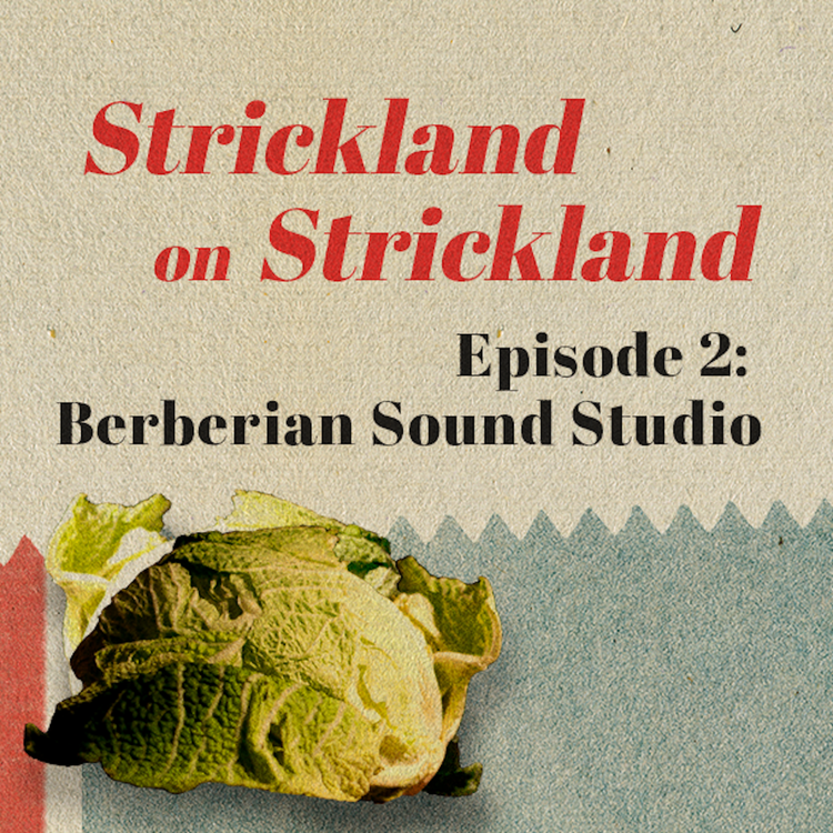 cover art for Strickland on Strickland | Episode 2: BERBERIAN SOUND STUDIO