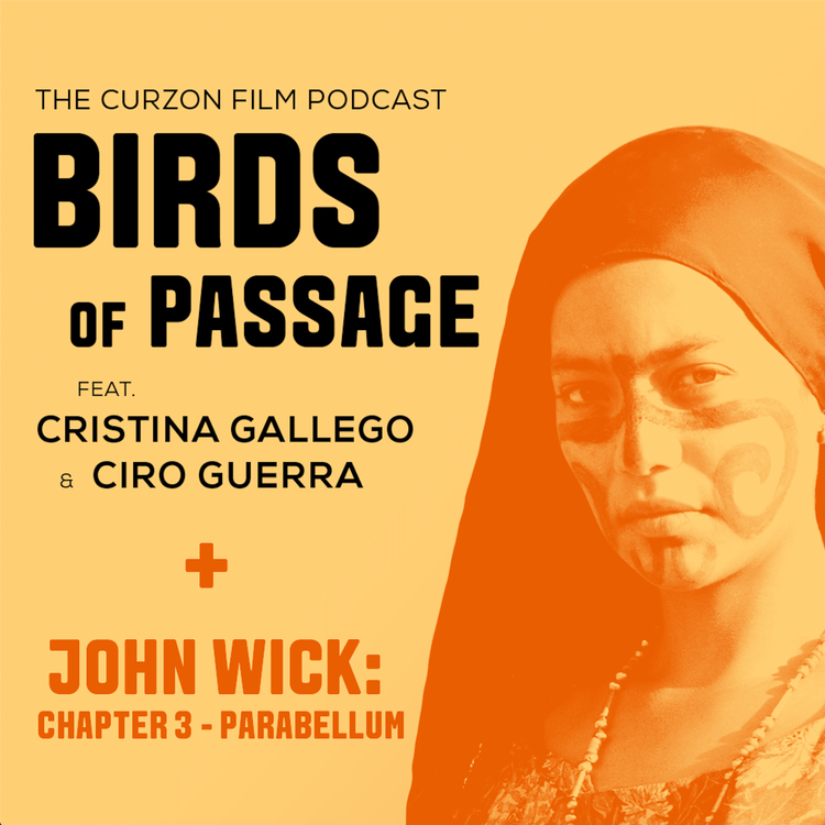 cover art for BIRDS OF PASSAGE + JOHN WICK 3 | feat. Ciro Guerra & Cristina Gallego