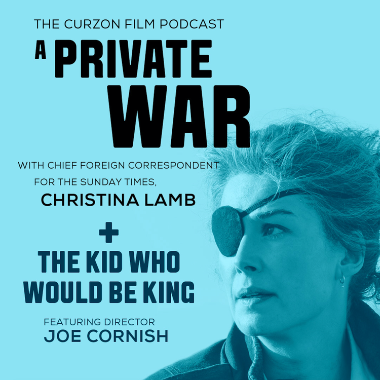 cover art for A PRIVATE WAR + THE KID WHO WOULD BE KING | feat. Christina Lamb & Joe Cornish