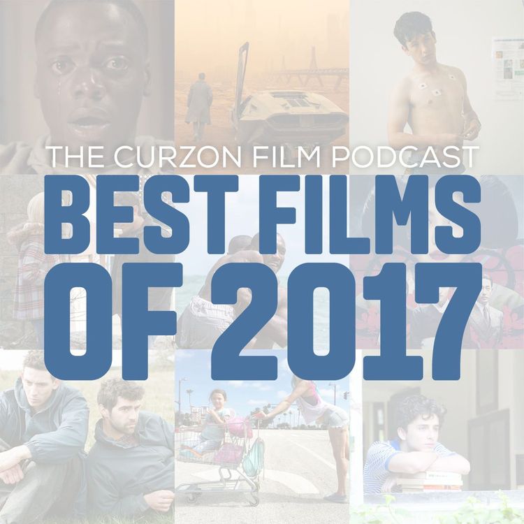 cover art for THE BEST FILMS OF 2017 | The Curzon Film Podcast