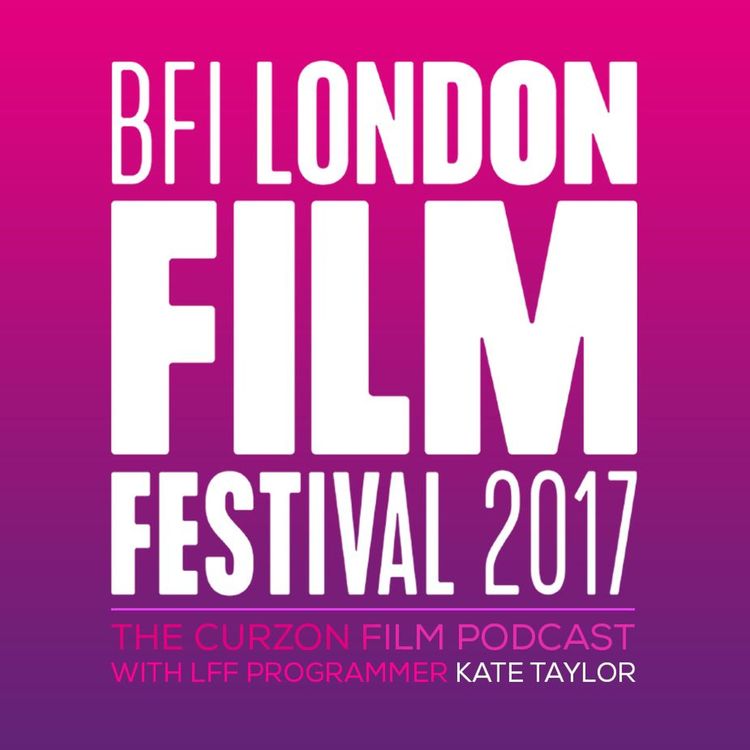 cover art for London Film Festival 2017 | feat. Programmer Kate Taylor #88