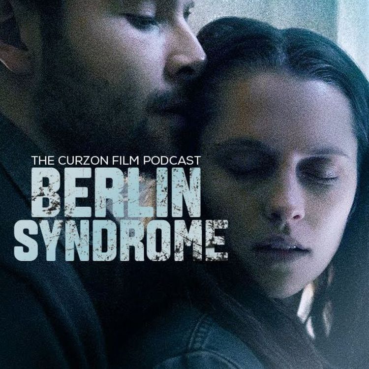 cover art for BERLIN SYNDROME | The Curzon Film Podcast #75