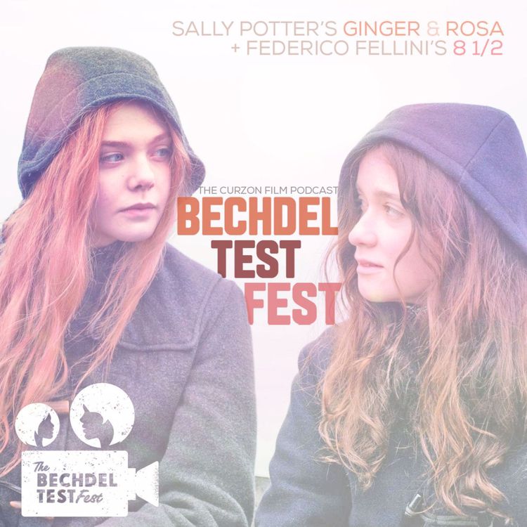 cover art for BECHDEL TEST FEST | + Ginger & Rosa and 8 1/2 #73