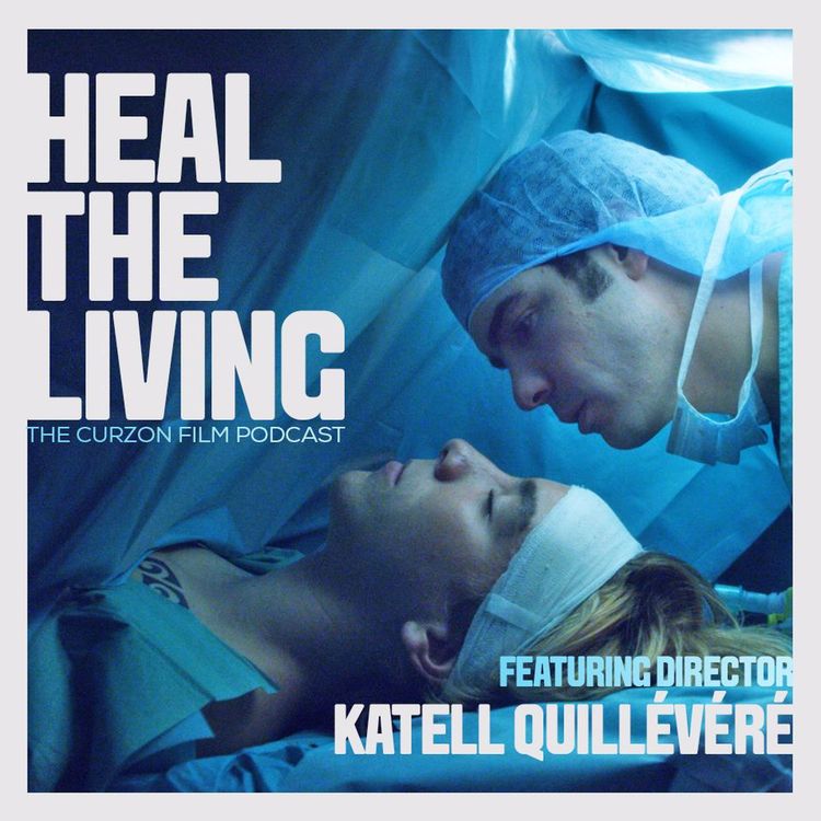 cover art for HEAL THE LIVING | feat. director Katell Quillévéré #70