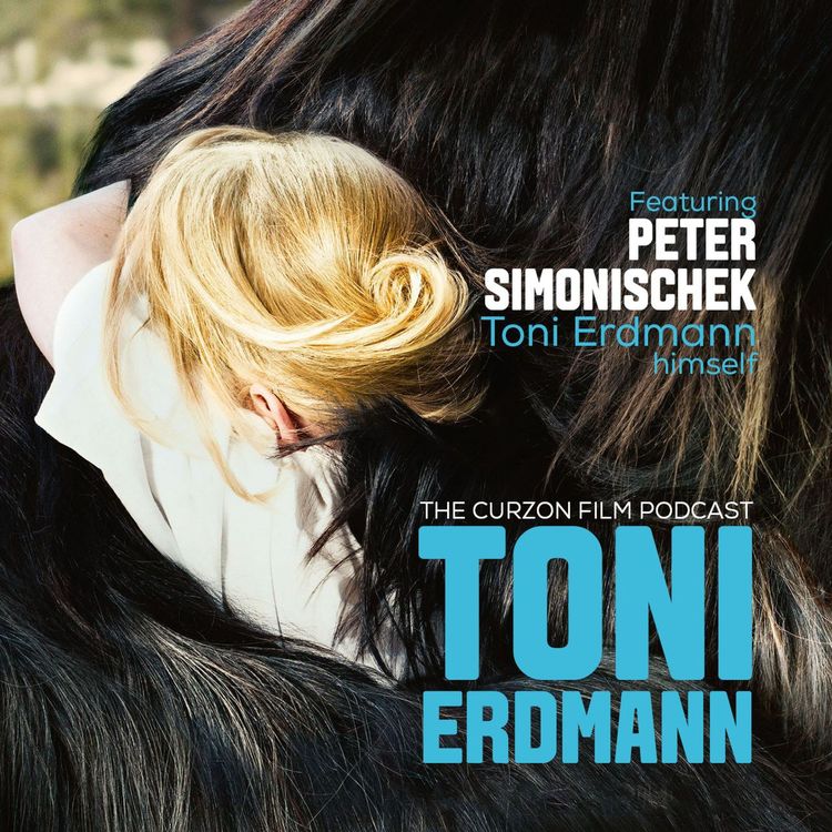 cover art for TONI ERDMANN | Feat. Peter Simonischek (aka Toni Erdmann) - The Curzon Film Podcast #57