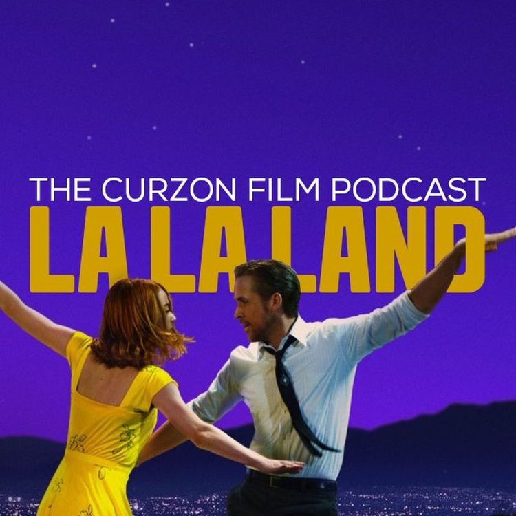 cover art for LA LA LAND | The Curzon Film Podcast #53