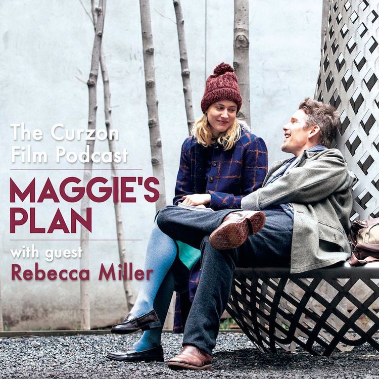 cover art for Episode 26: Maggie's Plan (with director Rebecca Miller)