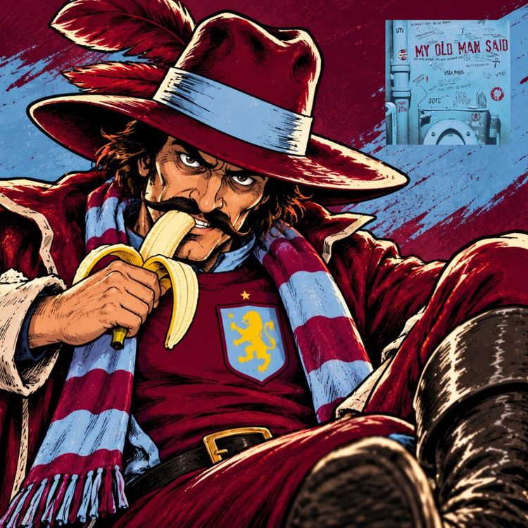 cover art for "I'd Rather Be a Villan": Aston Villa Beat Man City as Villa Park Boos the Banana Boys