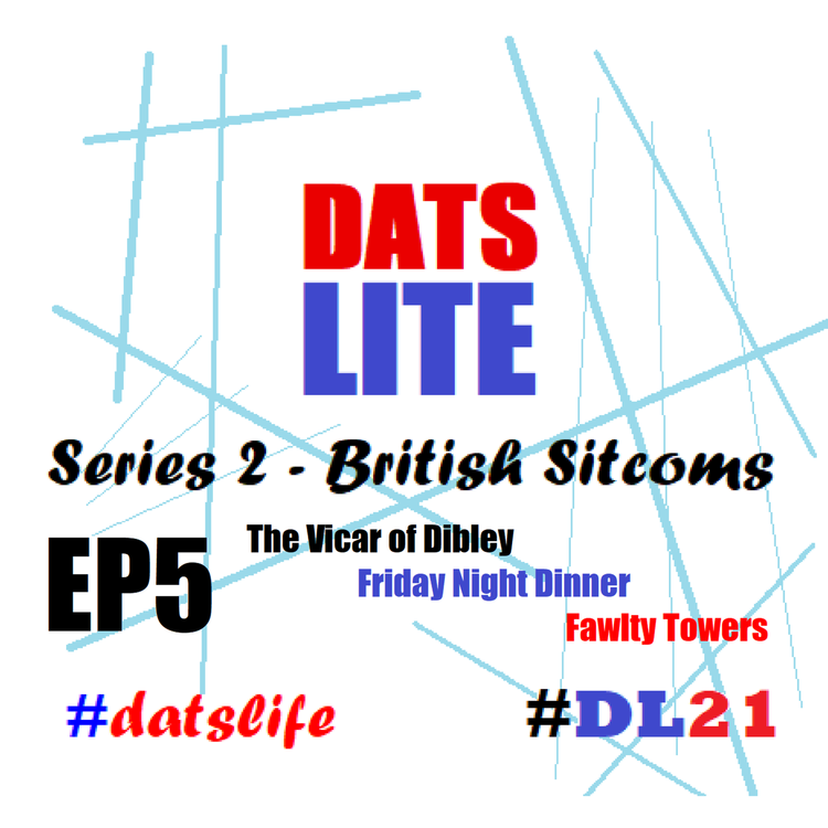 cover art for DATS LITE Series 2 Episode 5 : The Vicar of Dibley, Friday Night Dinner & Fawlty Towers