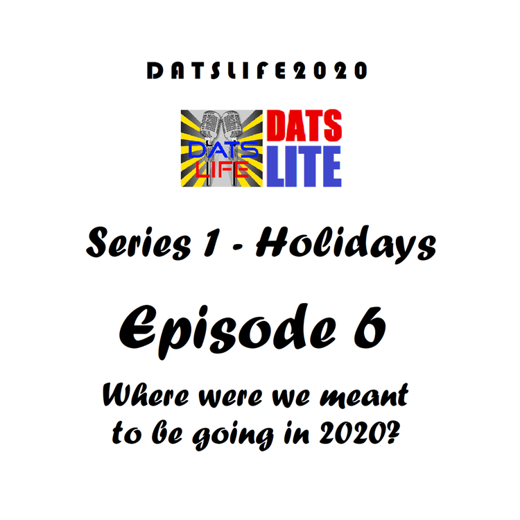 cover art for DATS LITE Series 1 Episode 6 : Where were we meant to be going in 2020?