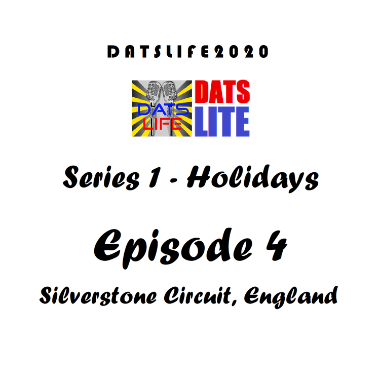 cover art for DATS LITE Series 1 Episode 4 : Silverstone Circuit, England