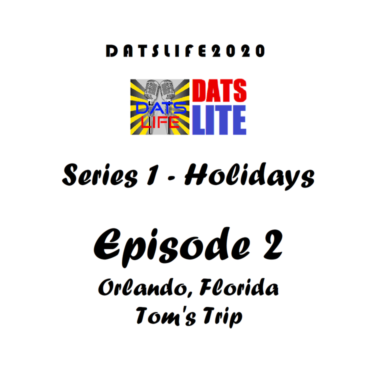 cover art for DATS LITE Series 1 Episode 2 : Orlando, Florida (Tom's Trip)