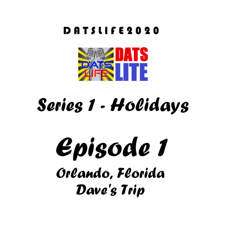 cover art for DATS LITE Series 1 Episode 1 : Orlando, Florida (Dave's Trip)