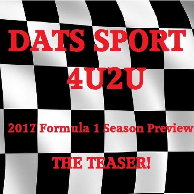 cover art for DATS SPORT 4U2U - 2017 Formula 1 Season - The Teaser!