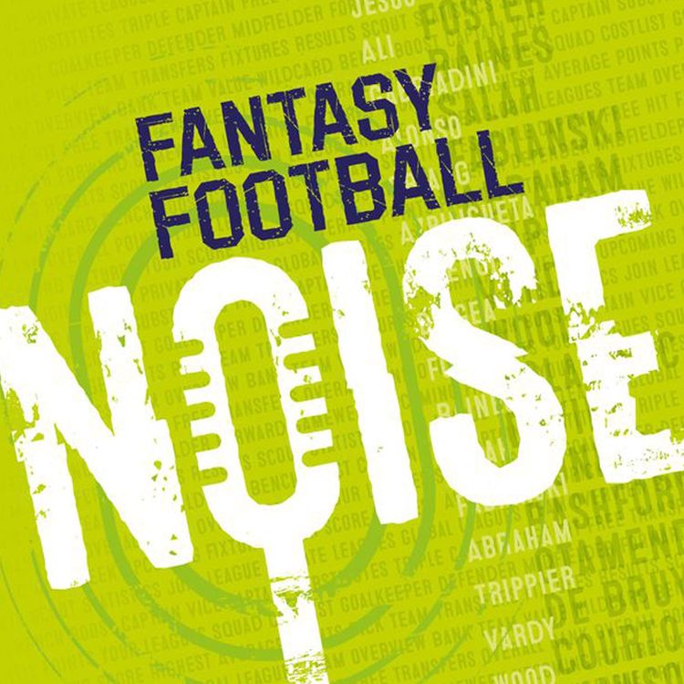 cover art for Fantasy Football Noise - GW28