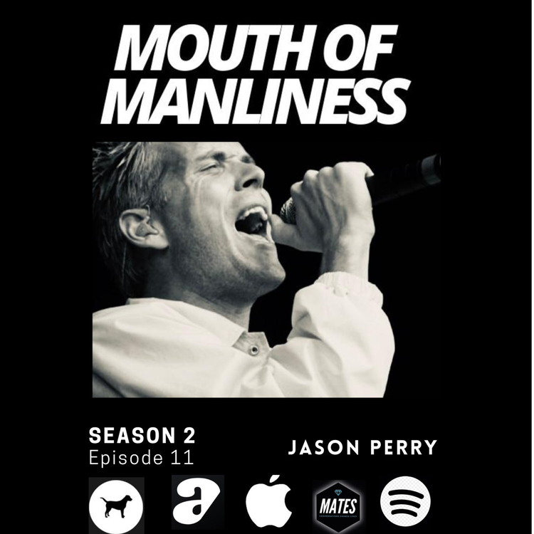 cover art for Mouth of Manliness talk mental heath with Jason Perry