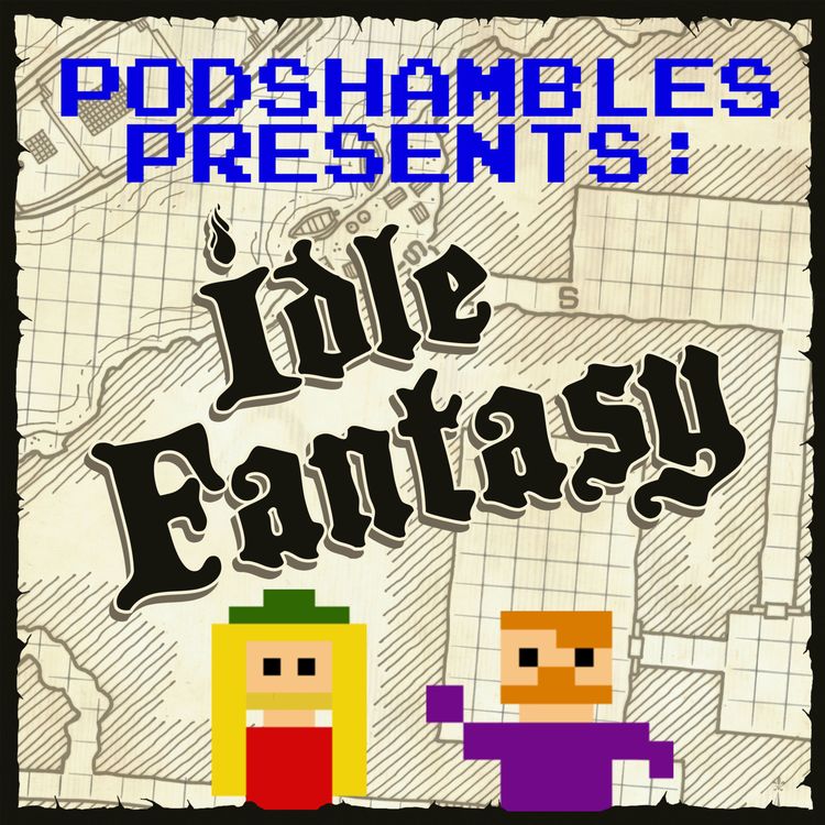 cover art for Podshambles Presents: Idle Fantasy