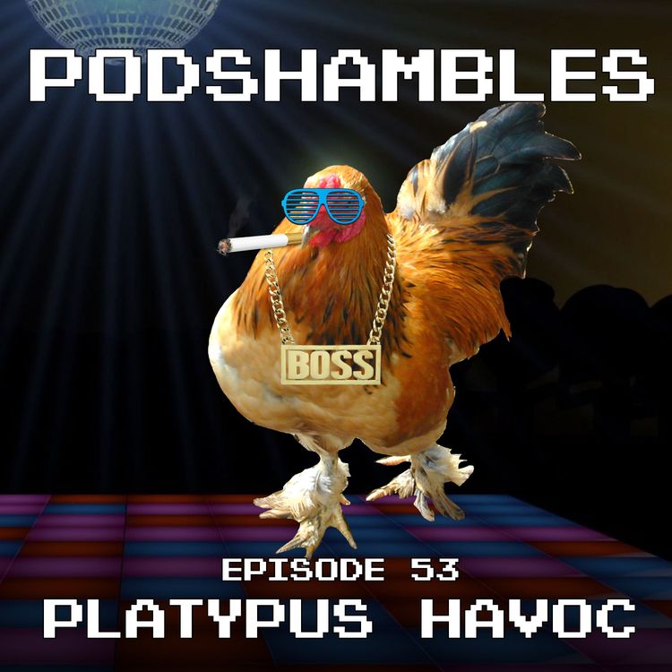 cover art for Podshambles 53: Platypus Havoc