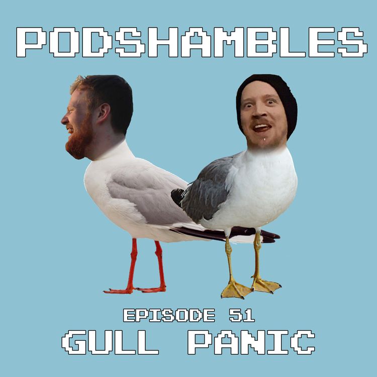 cover art for Podshambles 51: Gull Panic