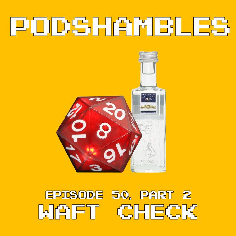 cover art for Podshambles 50 (Part Two): Waft Check