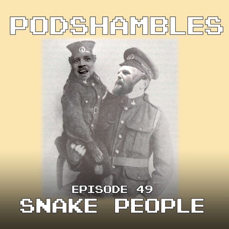 cover art for Podshambles 49: Snake People