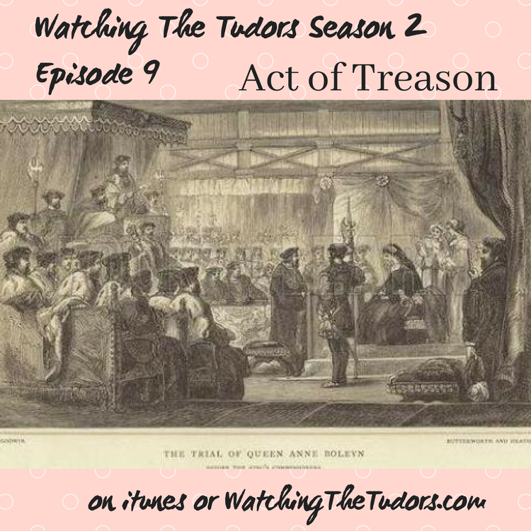 cover art for Watching the Tudors Season 2 Episode 9: Act of Treason