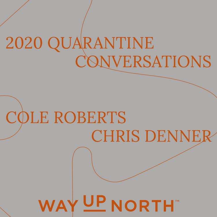 cover art for Quarantine Conversations – Chris Denner + Cole Roberts