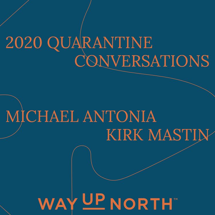 cover art for Quarantine Conversations – Michael Antonia + Kirk Mastin