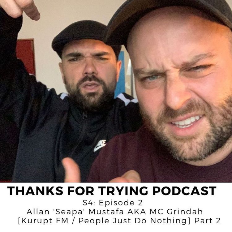 cover art for 42: Allan 'Seapa' Mustafa AKA MC Grindah [Kurupt FM / People Just Do Nothing] Part 2