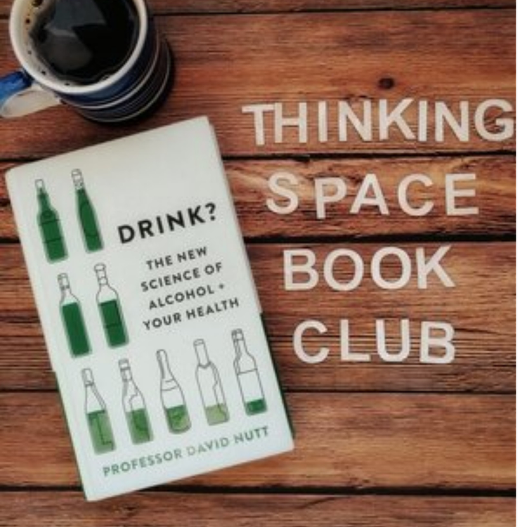 cover art for 59. Thinking Space Book Club - Drink? The New Science of Alcohol and Your Health