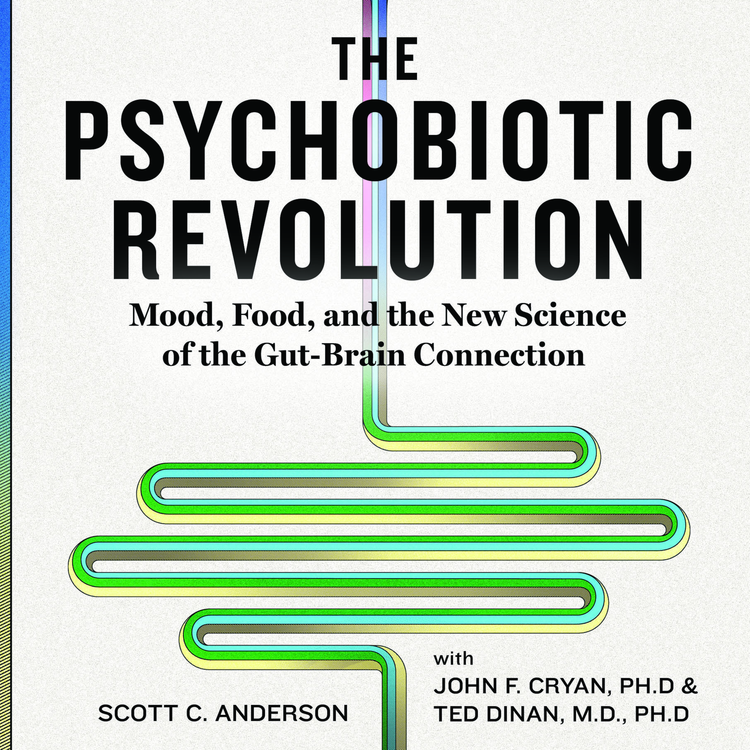 cover art for 14. The Psychobiotic Revolution - The Gut-Brain Axis with Professor John Cryan