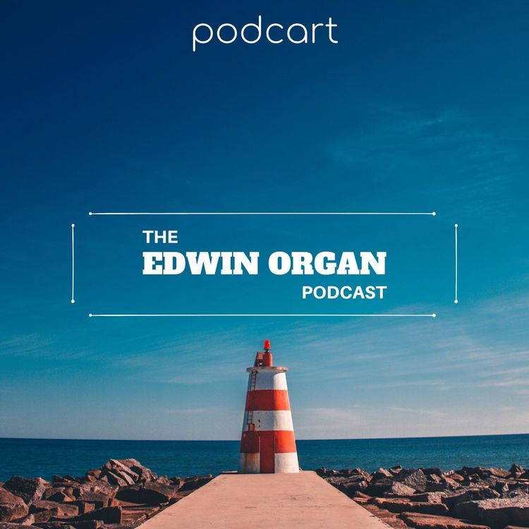 cover art for The Edwin Organ Podcast