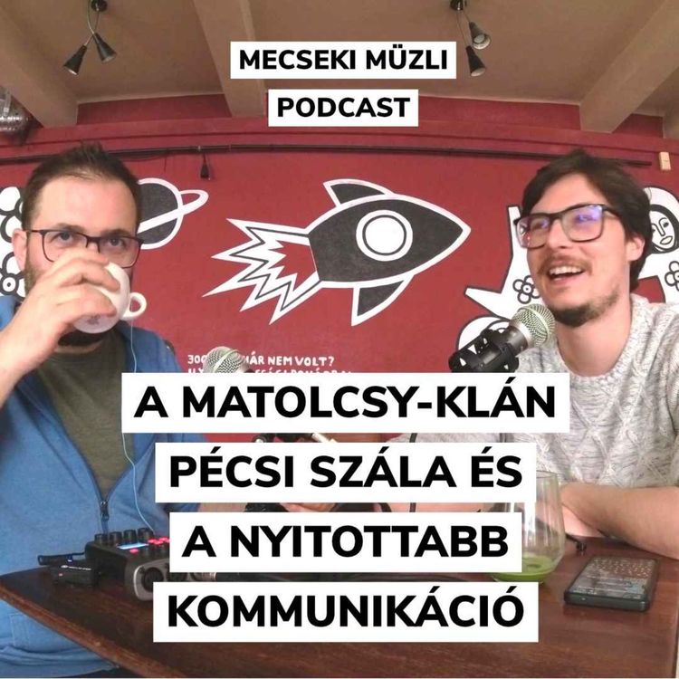 cover art for A Matolcsy-klán pécsi szála és a nyitottabb kommunikáció