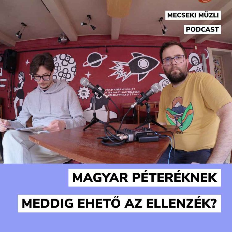 cover art for Magyar Péteréknek meddig ehető az ellenzék?