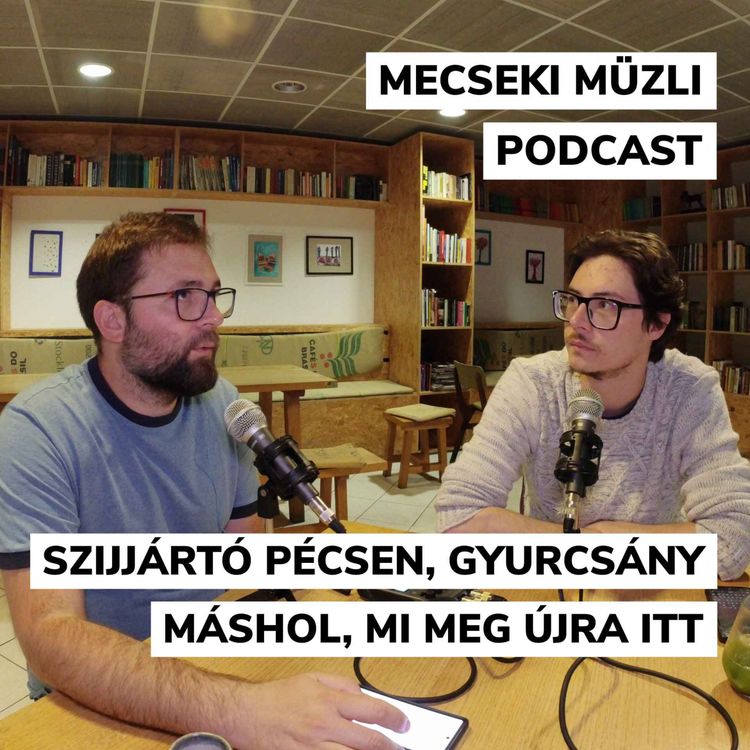 cover art for Szijjártó Pécsen, Gyurcsán máshol, mi meg újra itt