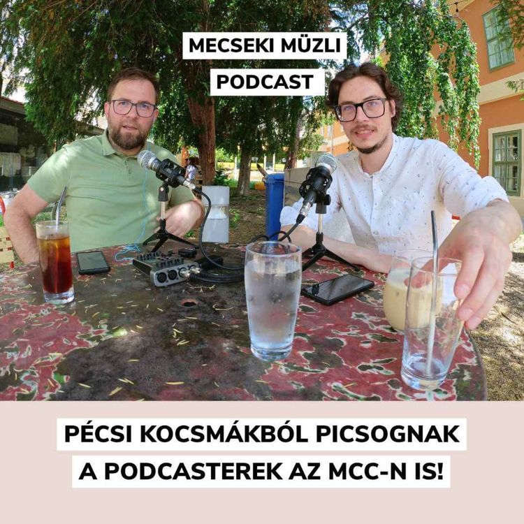 cover art for Pécsi kocsmákból picsognak a podcasterek az MCC-n is!