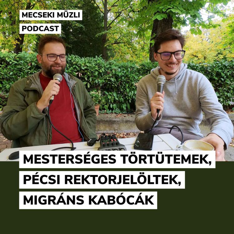 cover art for Mesterséges törtütemek, pécsi rektorjelöltek, migráns kabócák