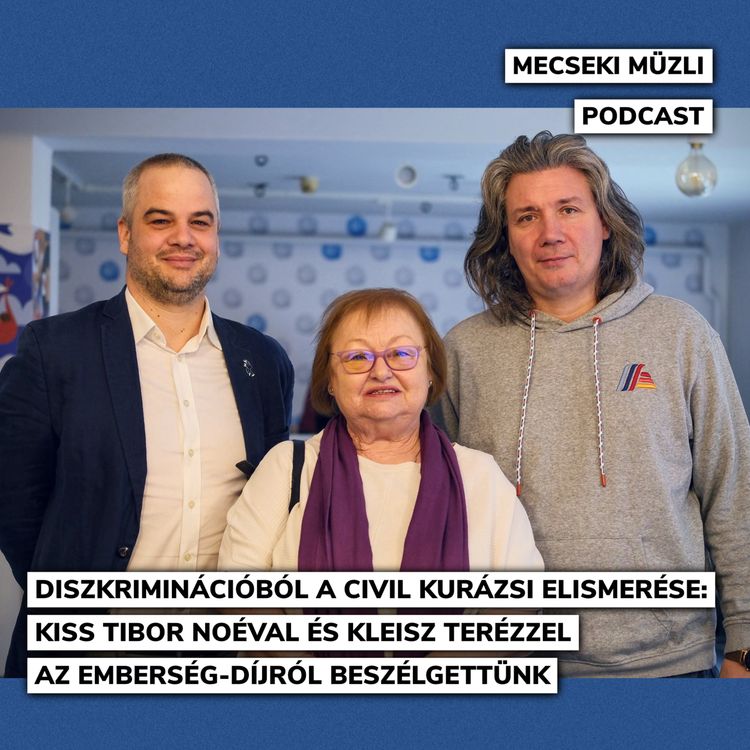 cover art for Diszkriminációból a civil kurázsi elismerése: Kiss Tibor Noéval és Kleisz Terézzel az Emberség-díjról beszélgettünk