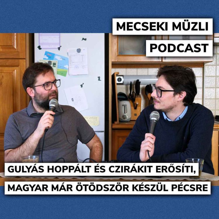 cover art for  Gulyás Hoppált és Czirákit erősíti, Magyar már ötödször készül Pécsre 