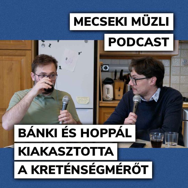 cover art for Bánki és Hoppál az utolsó kampányhéten teljesen kiakasztotta a kreténségmérőt