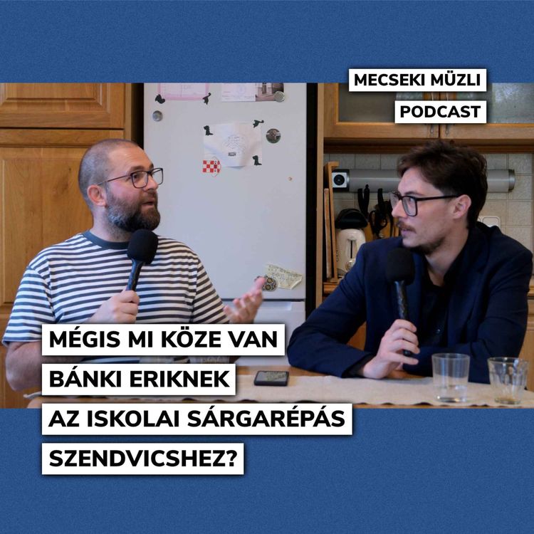 cover art for Mégis mi köze van Bánki Eriknek az iskolai sárgarépás szendvicshez?