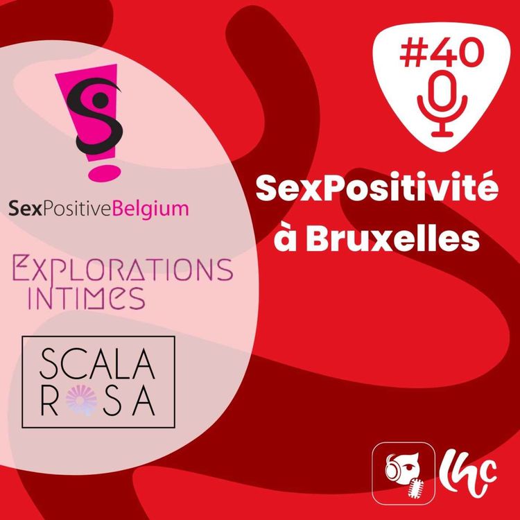 cover art for #40 La communauté Sexe Positive en Belgique (FR)