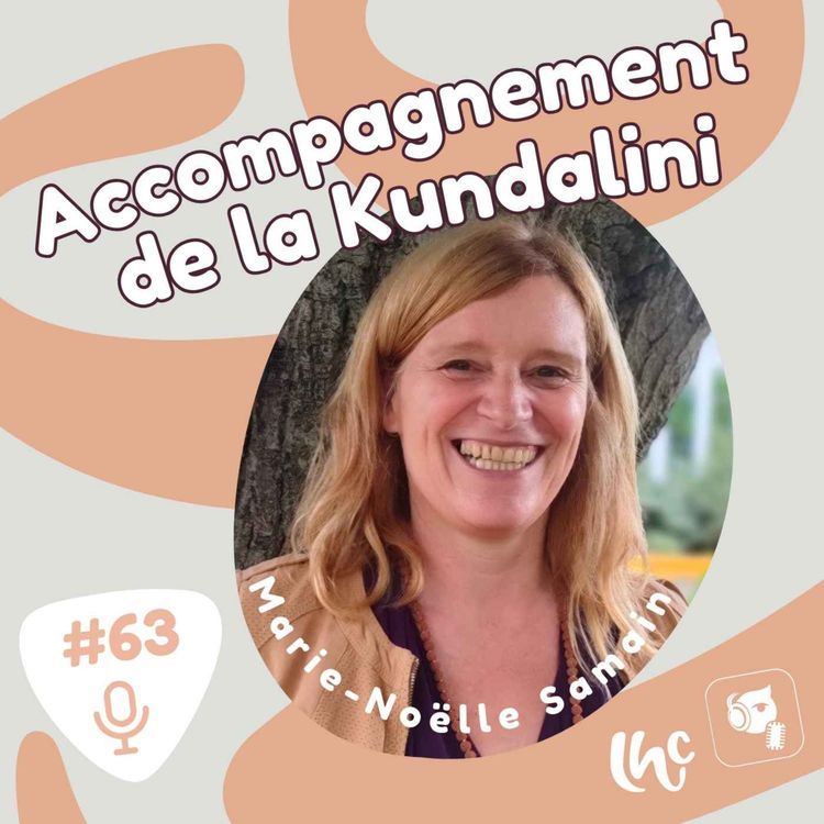 cover art for #63: Marie-Noelle SAMAIN, accompagnement de la Kundalini (FR)