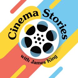 cover art for Cinema Stories with James King