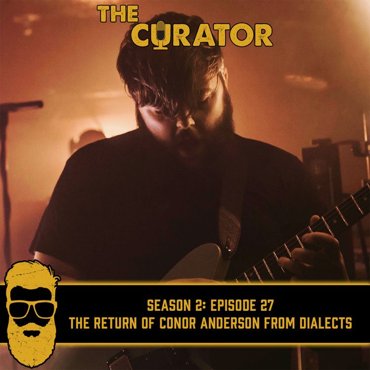 cover art for S2: 27 - The Return of Conor Anderson from Dialects, Talking About the Creative Process Behind Their Debut Album and Much More